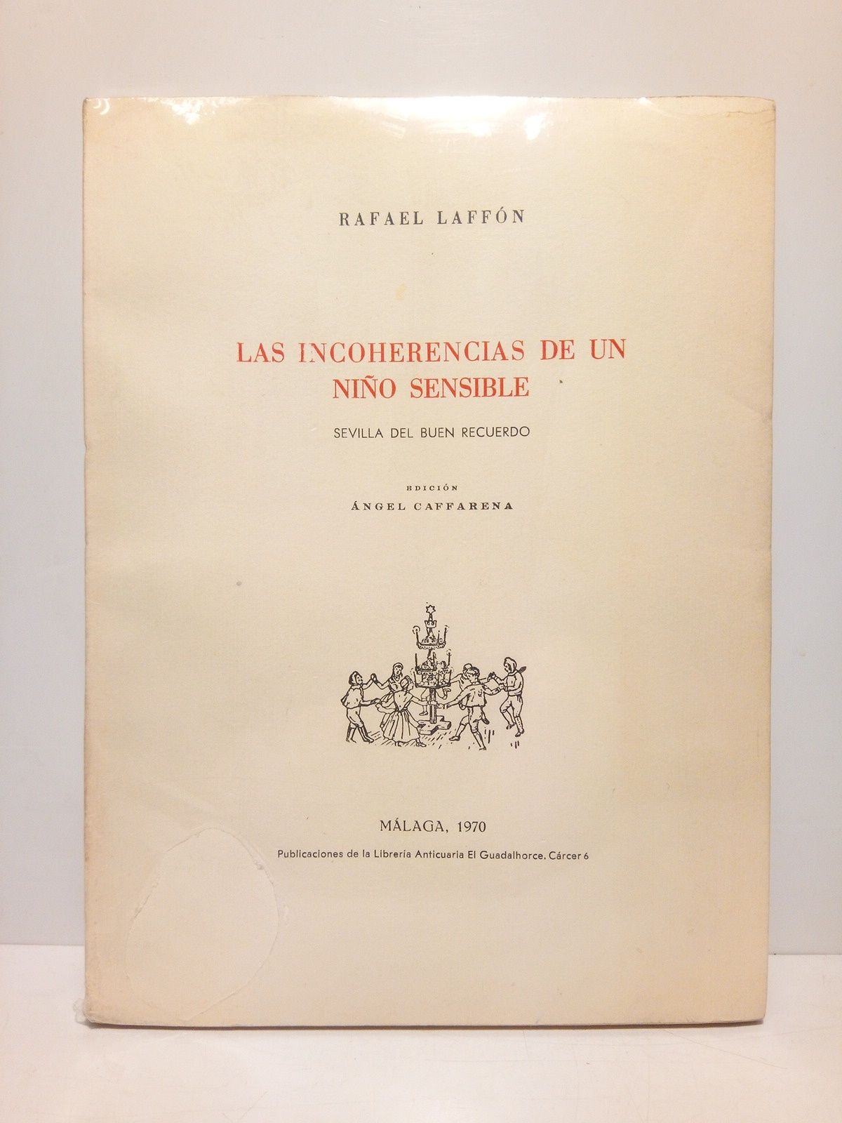 Las incoherencias de un niño sensible. Sevilla del buen recuerdo …