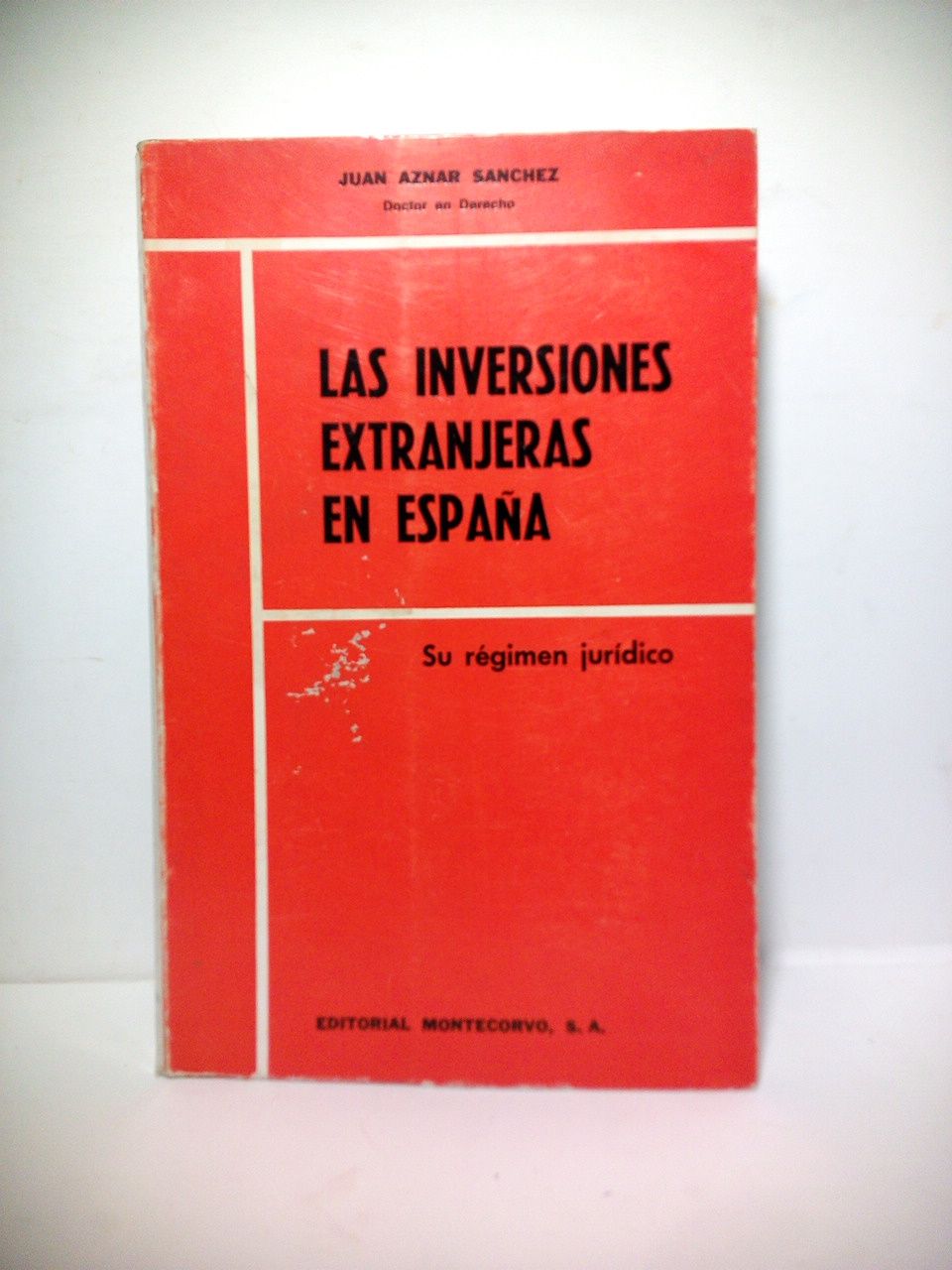 Las inversiones extranjeras en España: Su régimen jurídico