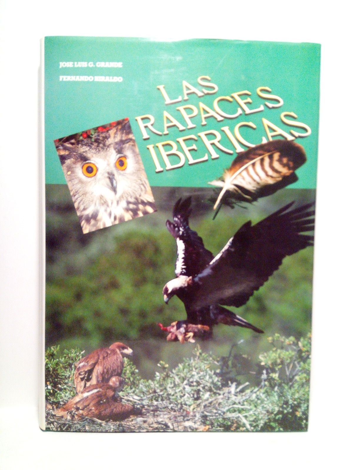 Las Rapaces Ibéricas / Fotografías de José Luis G. Grande; …