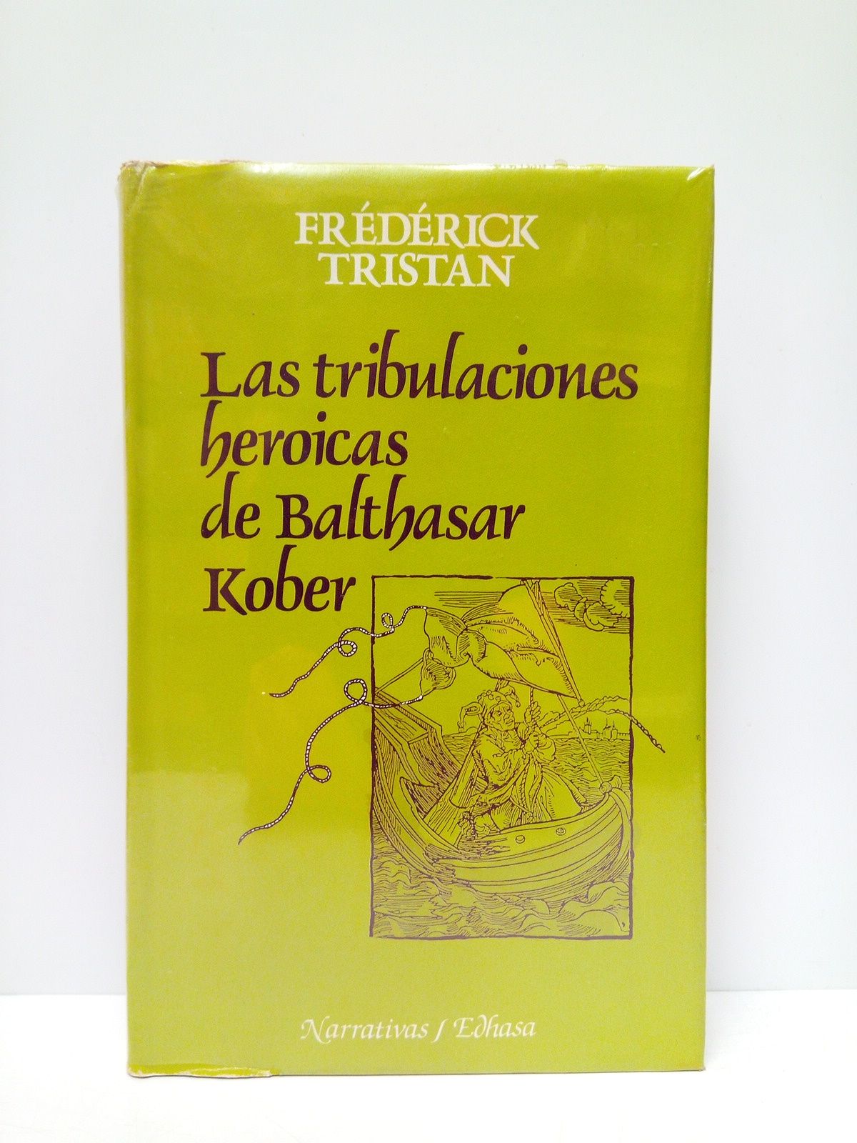 Las tribulaciones heróicas de Balthasar Kober / Traducción de J. …