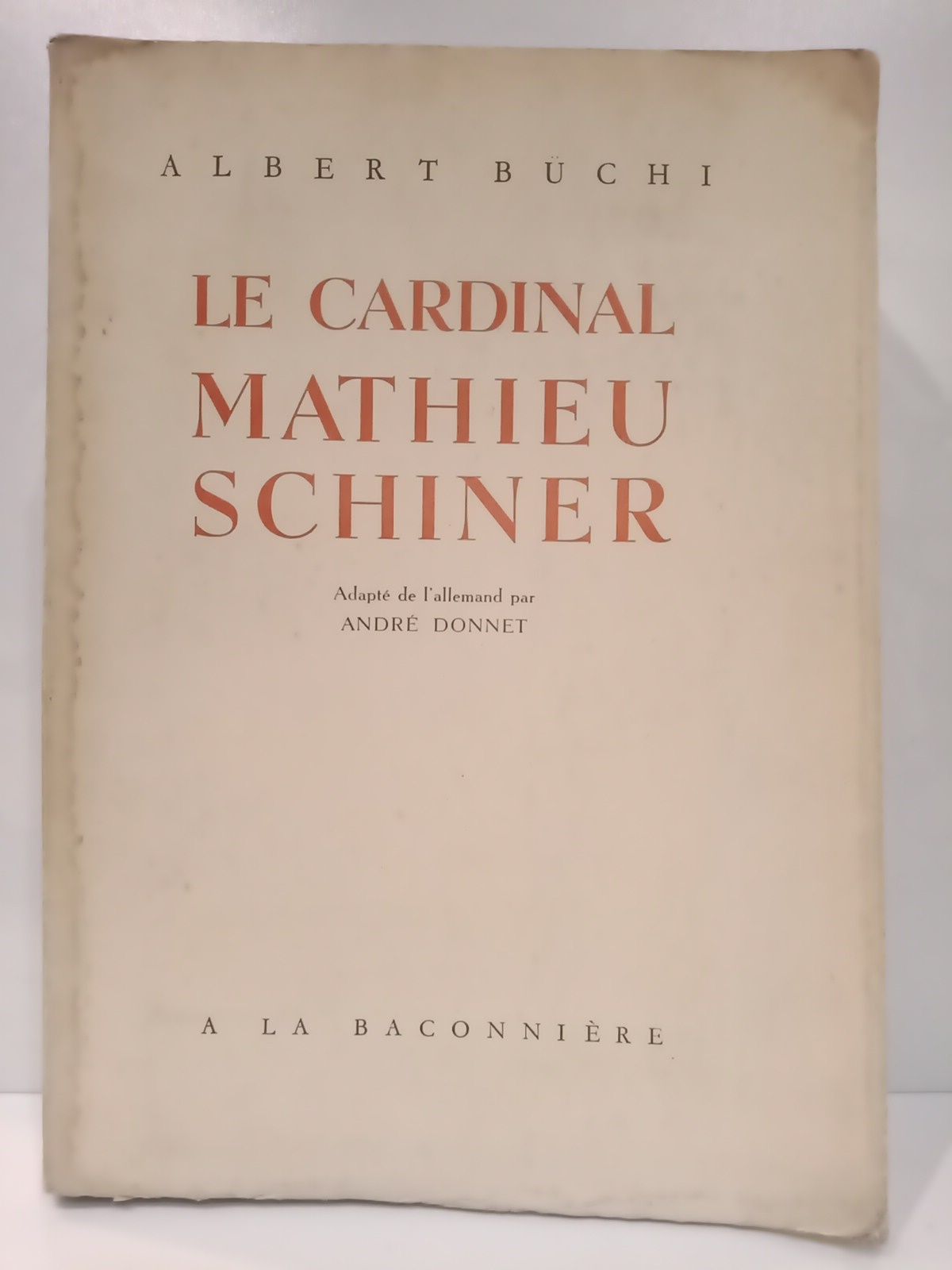Le Cardinal Mathieu Schiner / Adapté de l'allemand par André …