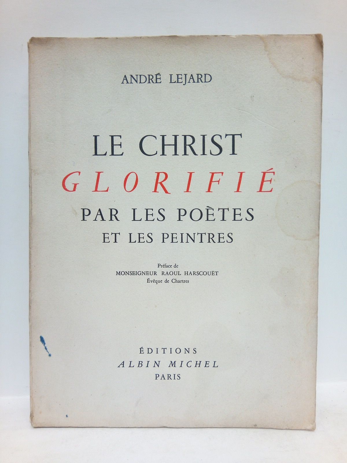 Le Christ glorifié par les Poètes et les Peintres / …