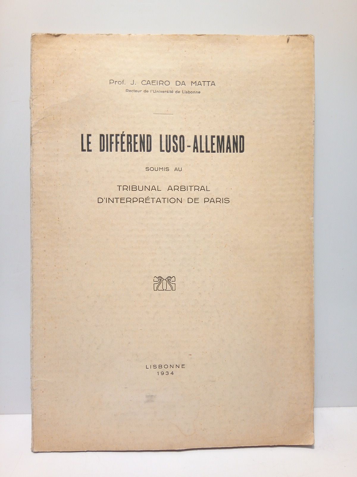 Le différend luso-allemand, soumis au Tribunal Arbitral d'Interpretation de Paris
