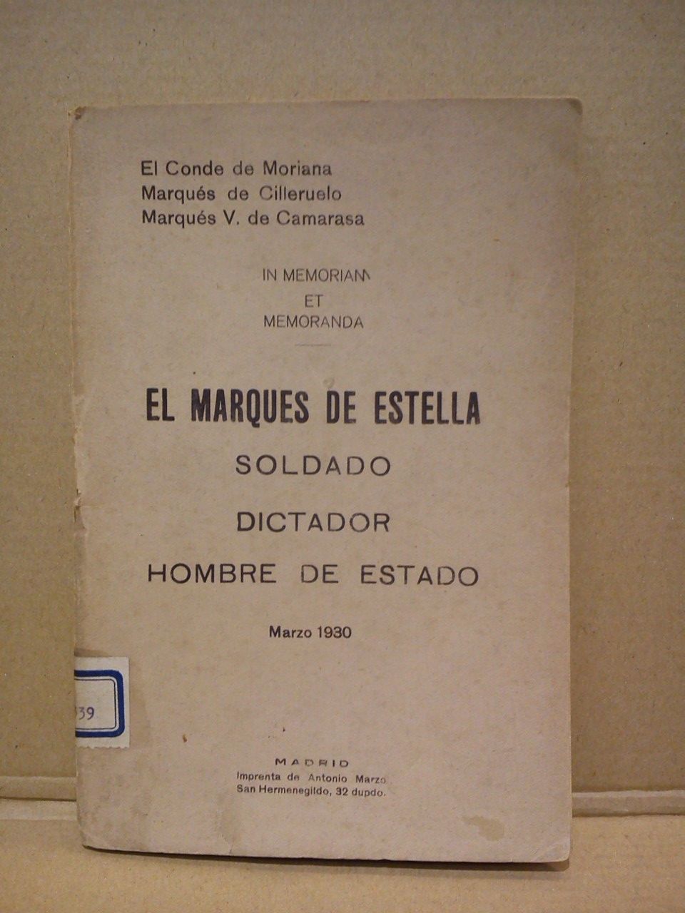 Lección y ejemplo. El Marqués de Estella, soldado, dictador, hombre …