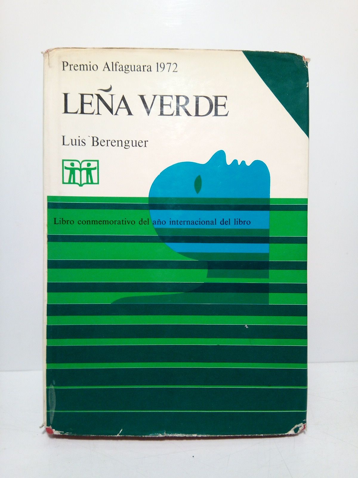 Leña verde. (Premio Alfaguara. 1972)