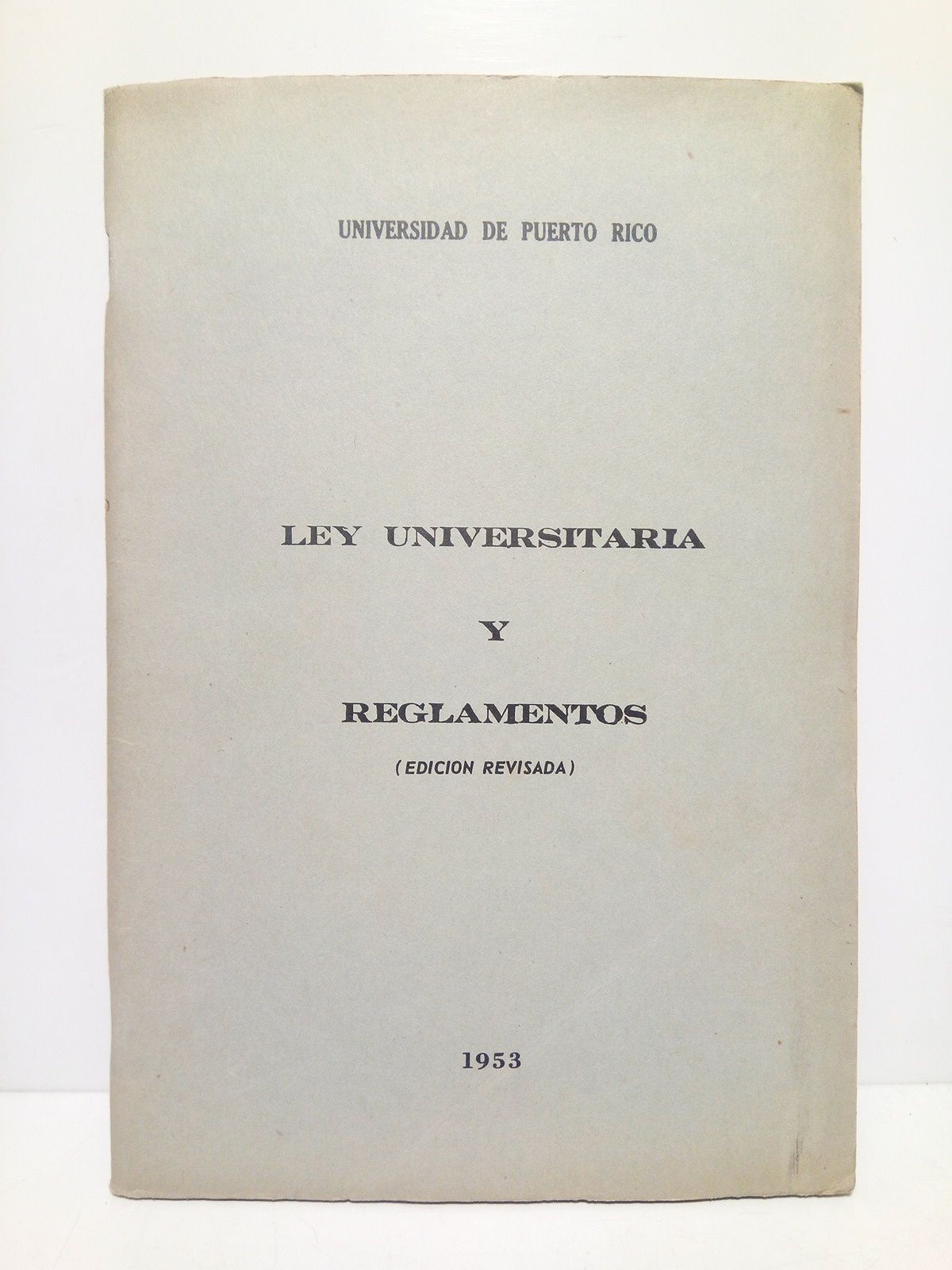 Ley Universitaria y reglamentos. (Edición revisada)