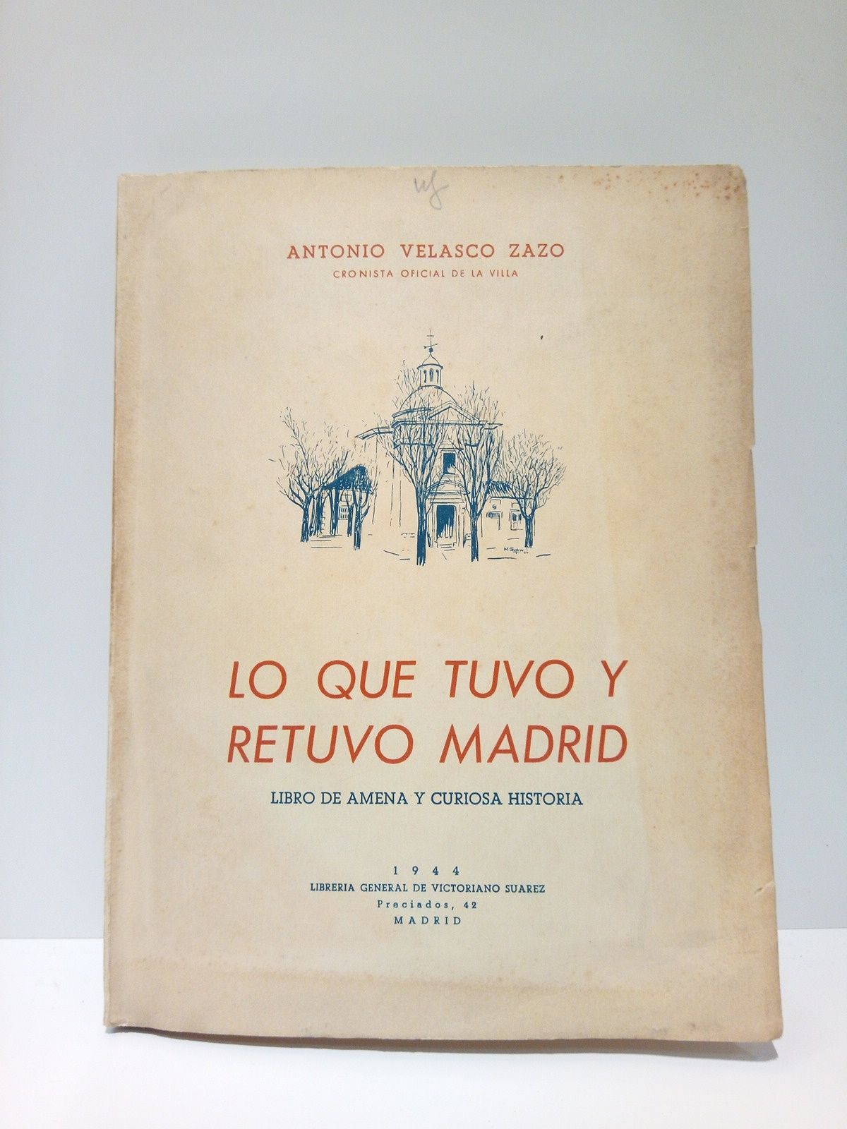 Lo que tuvo y retuvo Madrid: Libro de amena y …