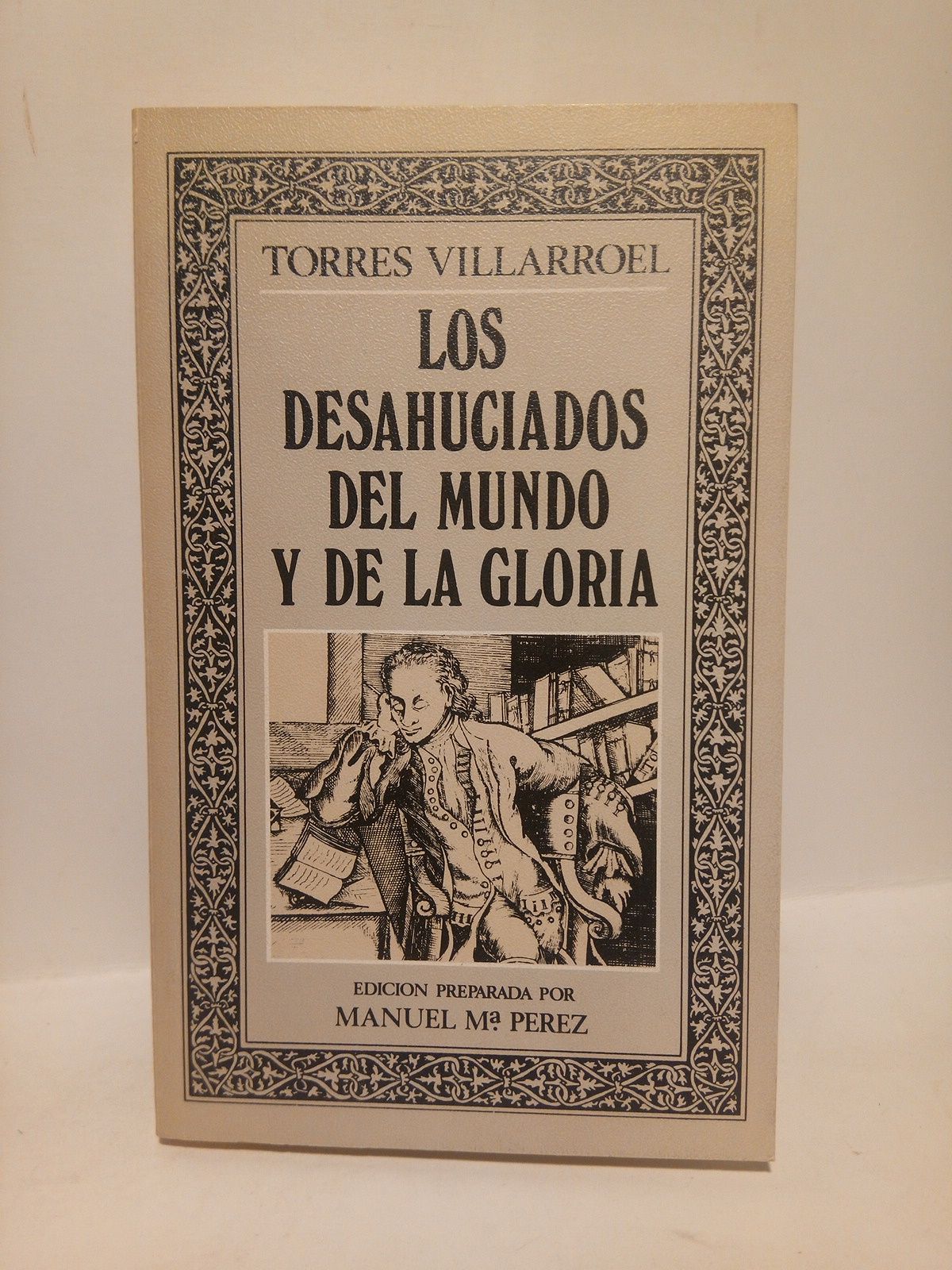 Los desahuciados del mundo y de la gloria