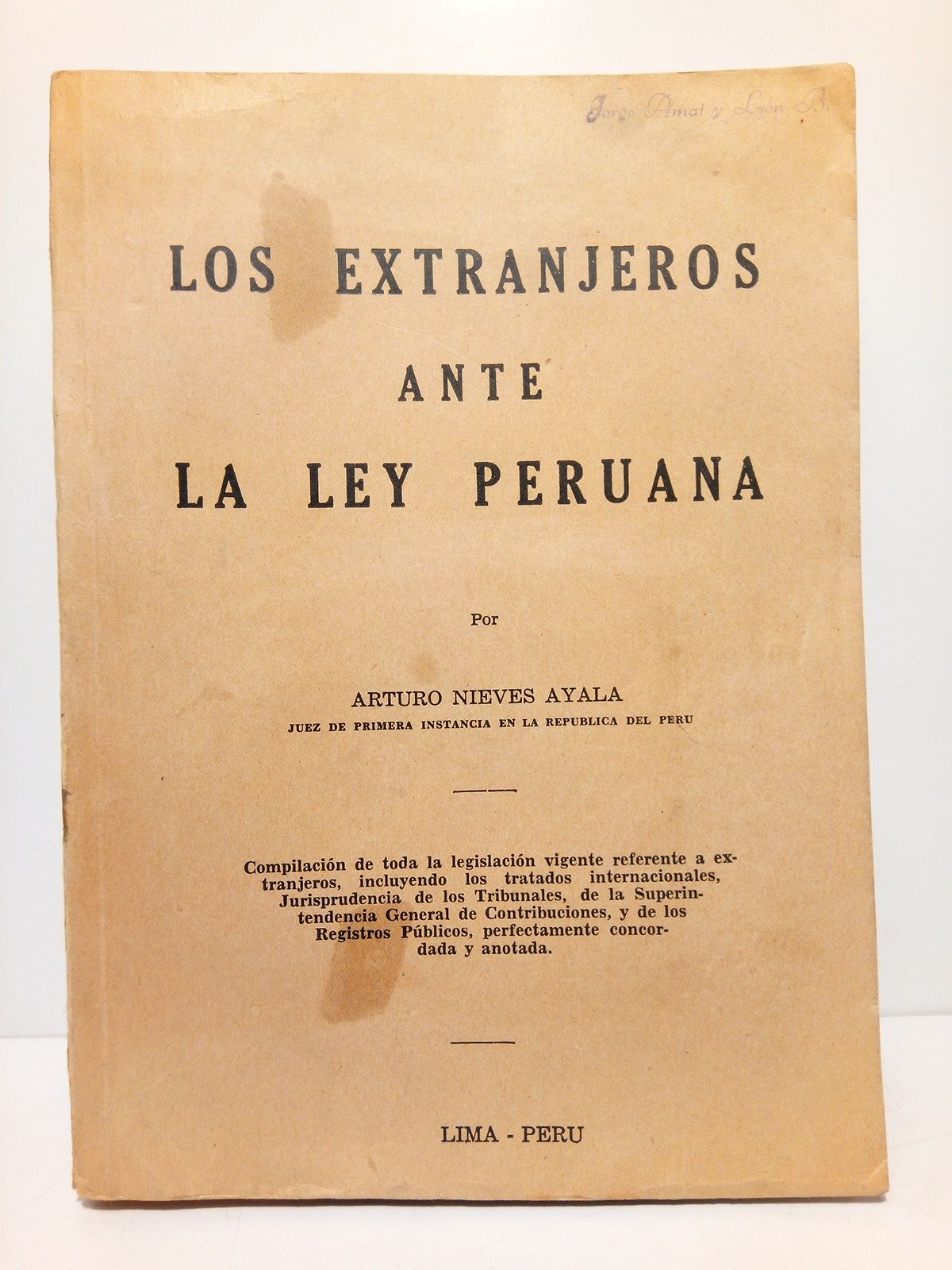 Los extranjeros ante la Ley Peruana / por Arturo Nieves …