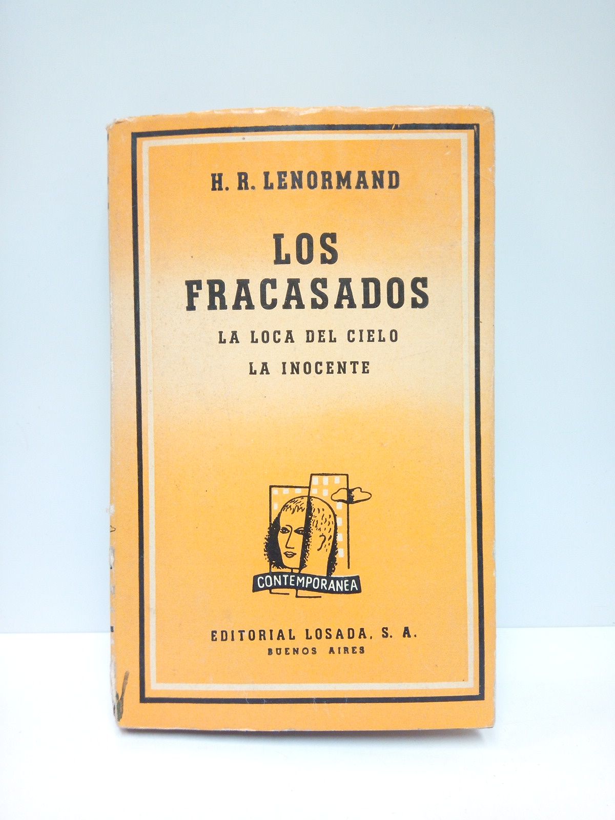 Los Fracasados. [Drama en 14 cuadros]; La Loca del Cielo. …