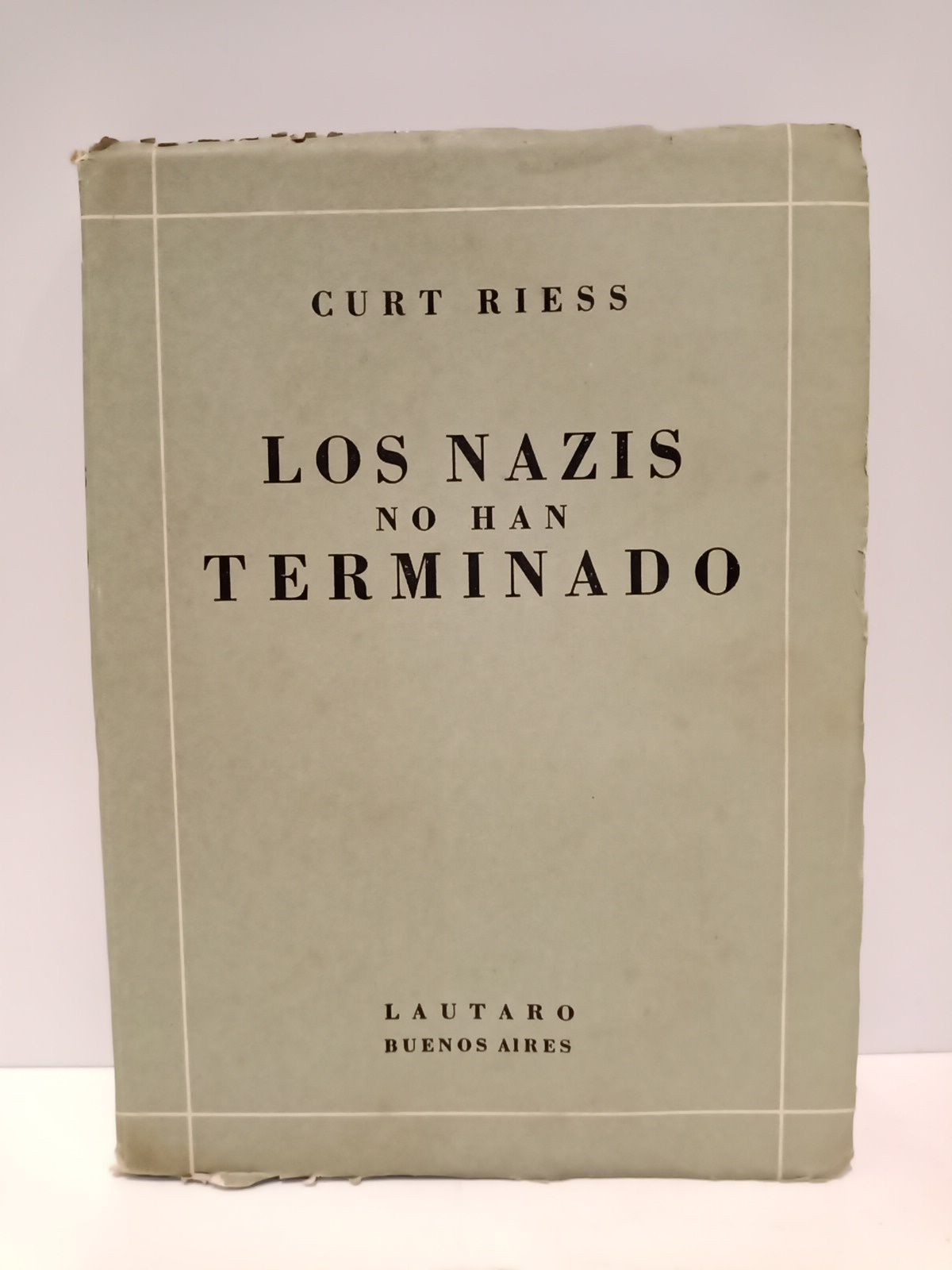 Los nazis no han terminado / Traduc. de Elena O. …