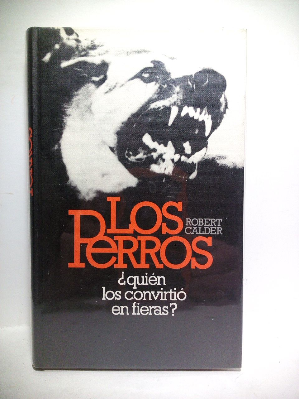 Los perros: ¿quien los convirtió en fieras?. (Novela. Título del …