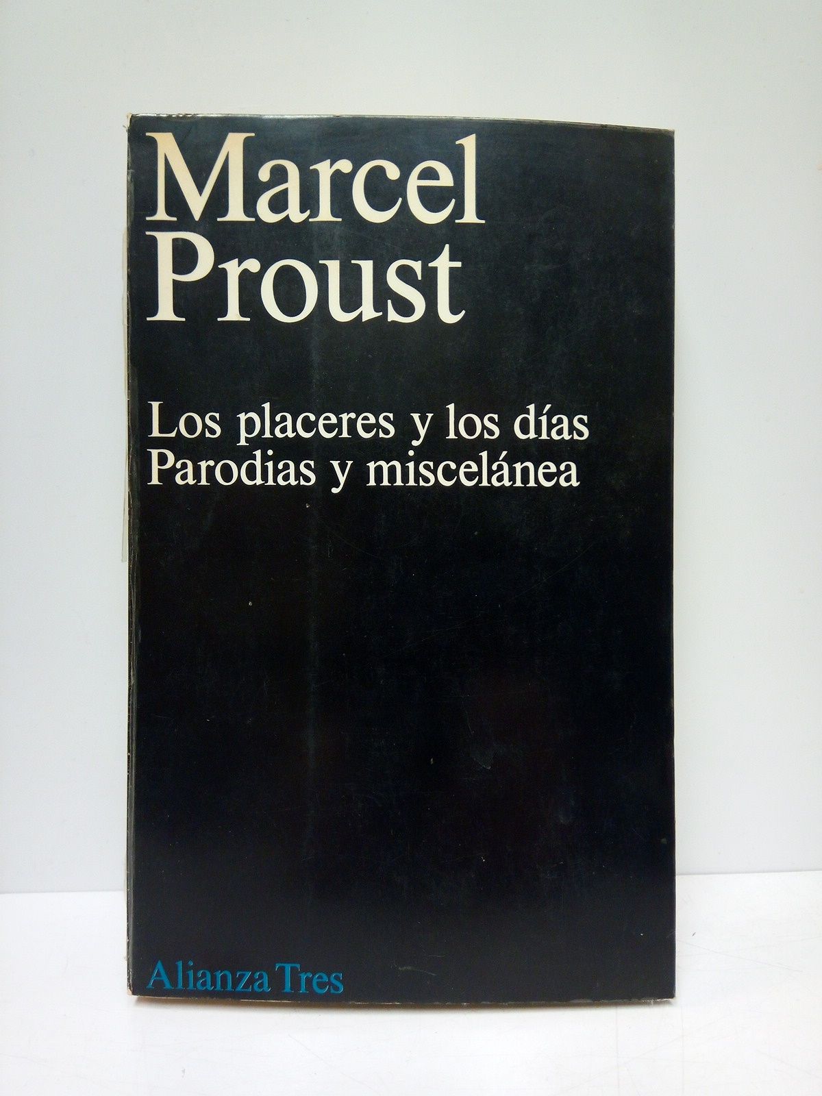 Los placeres y los días: Parodias y miscelánea / Traducción …
