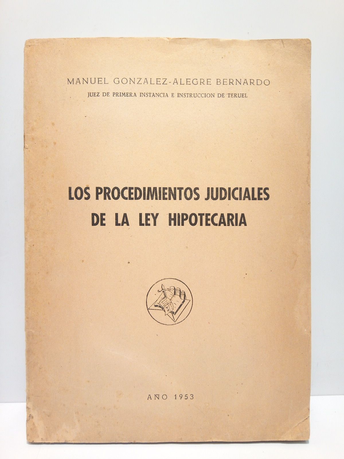 Los procedimientos judiciales de la Ley Hipotecaria / Prólogo de …