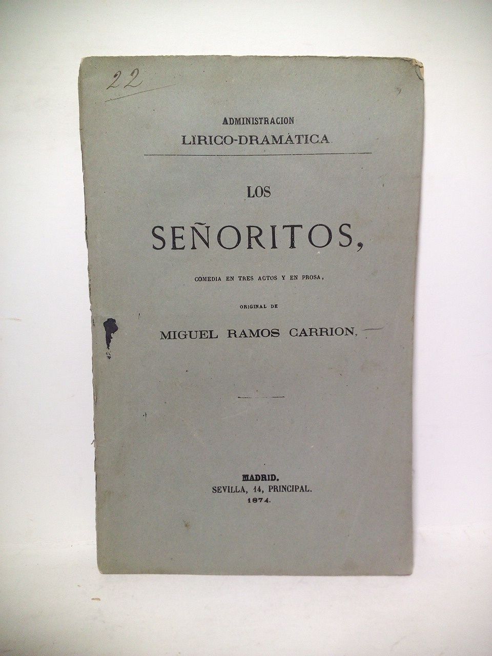 Los señoritos. (Comedia en tres actos y en prosa. Estrenada …