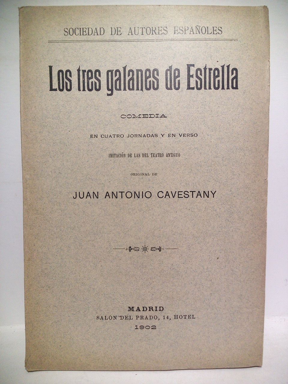 Los tres galanes de Estrella. (Comedia en cuatro jornadas y …