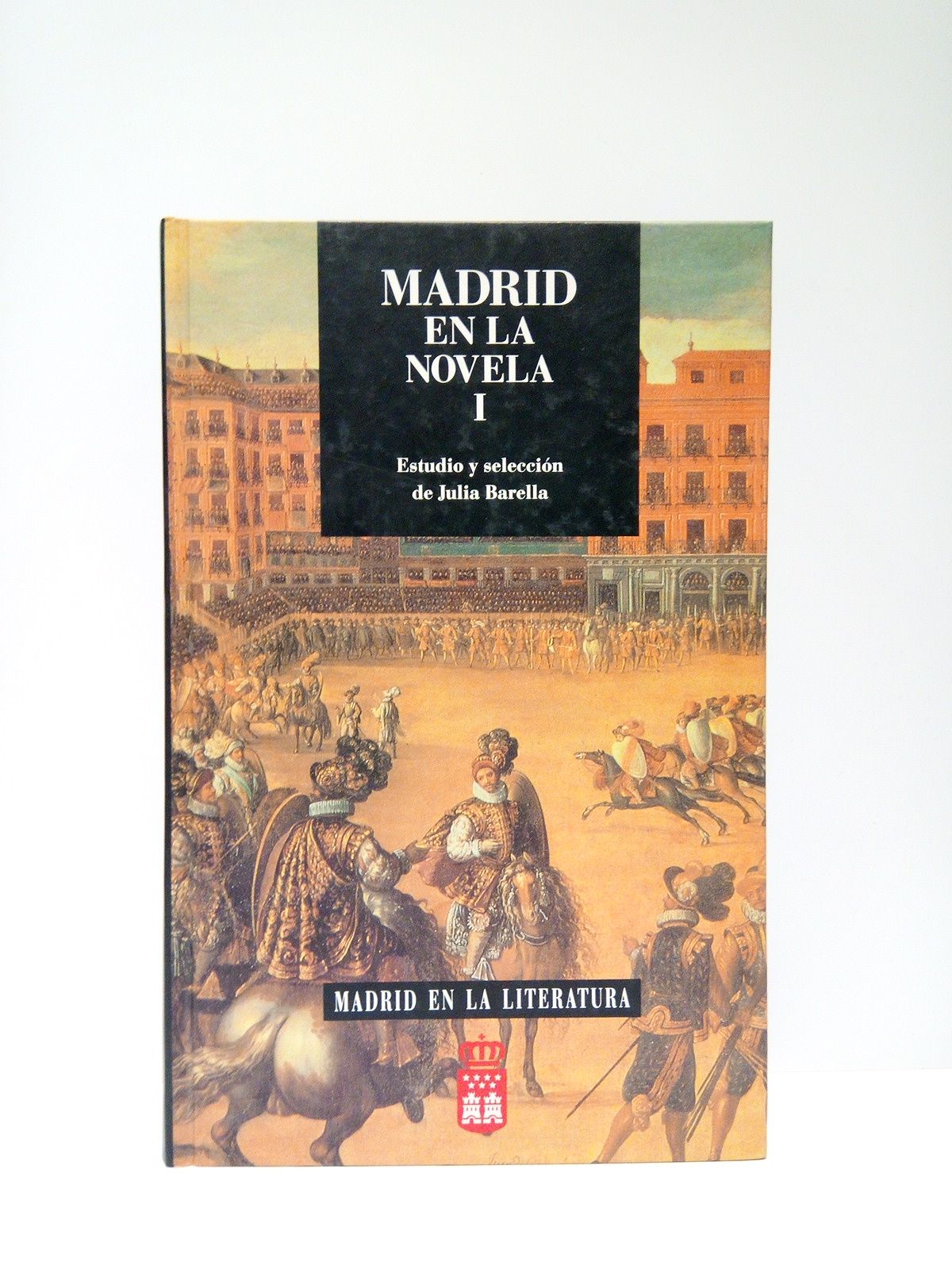 Madrid en la novela. I. / Prólogo de Carlos García …