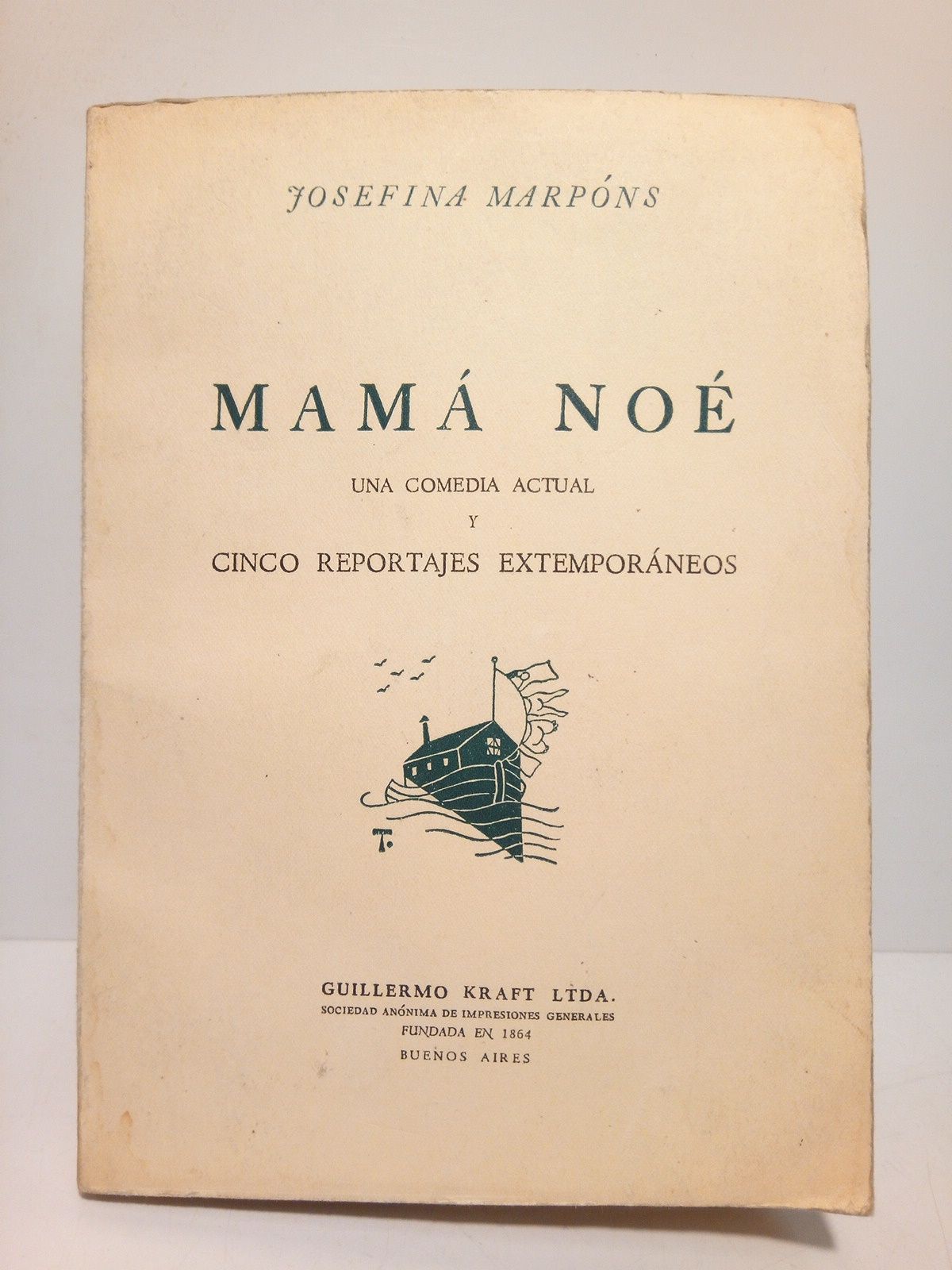 Mamá Noé (Una comedia actual) y Cinco reportajes extemporáneos / …