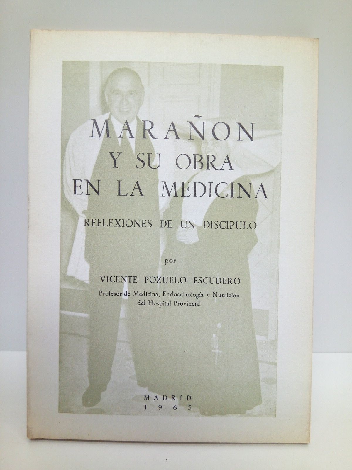Marañon y su obra en la medicina: Reflexiones de un …
