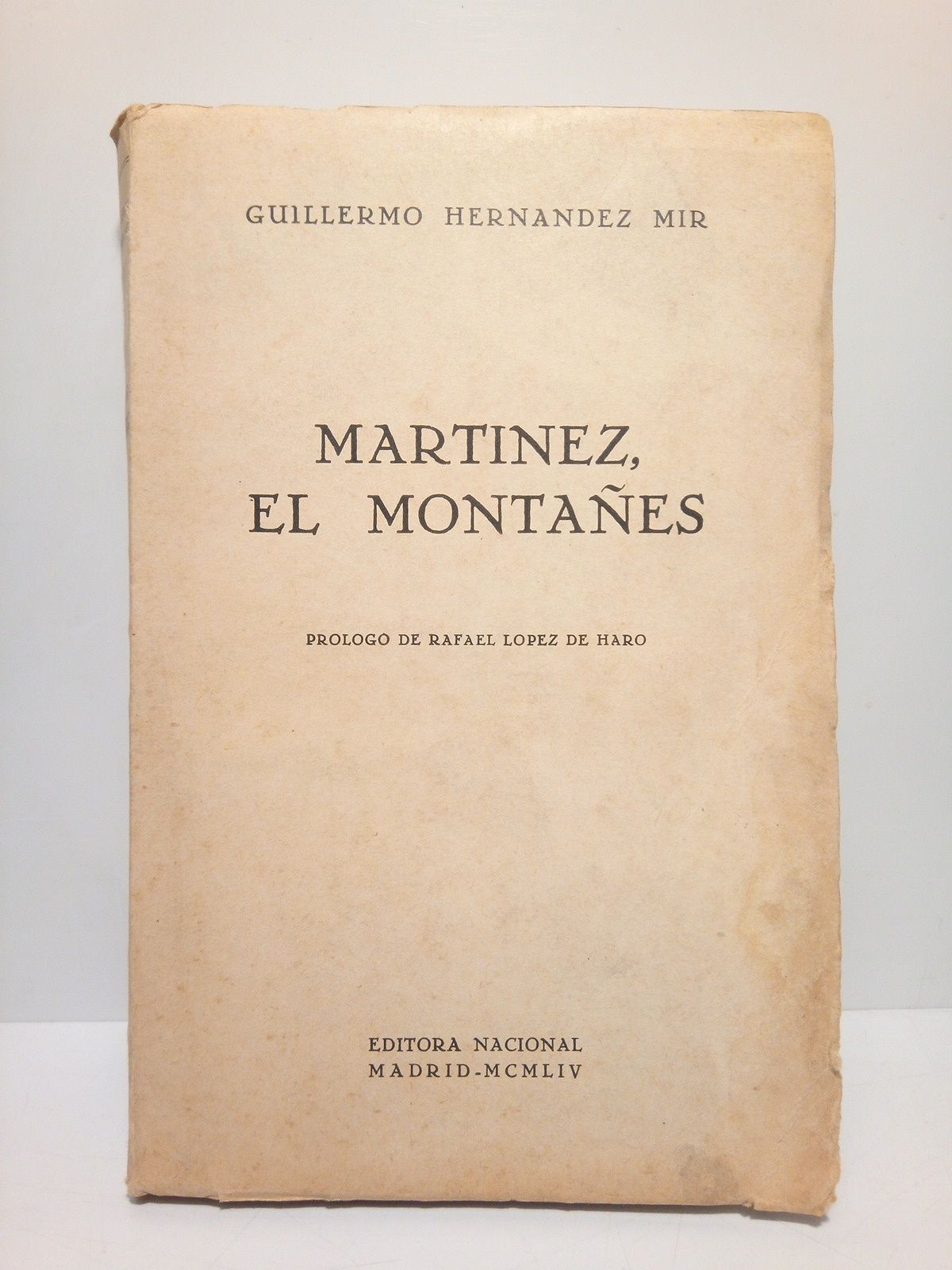 Martinez, el montañés (novela)/ Prol. de D. Rafael Lopez de …