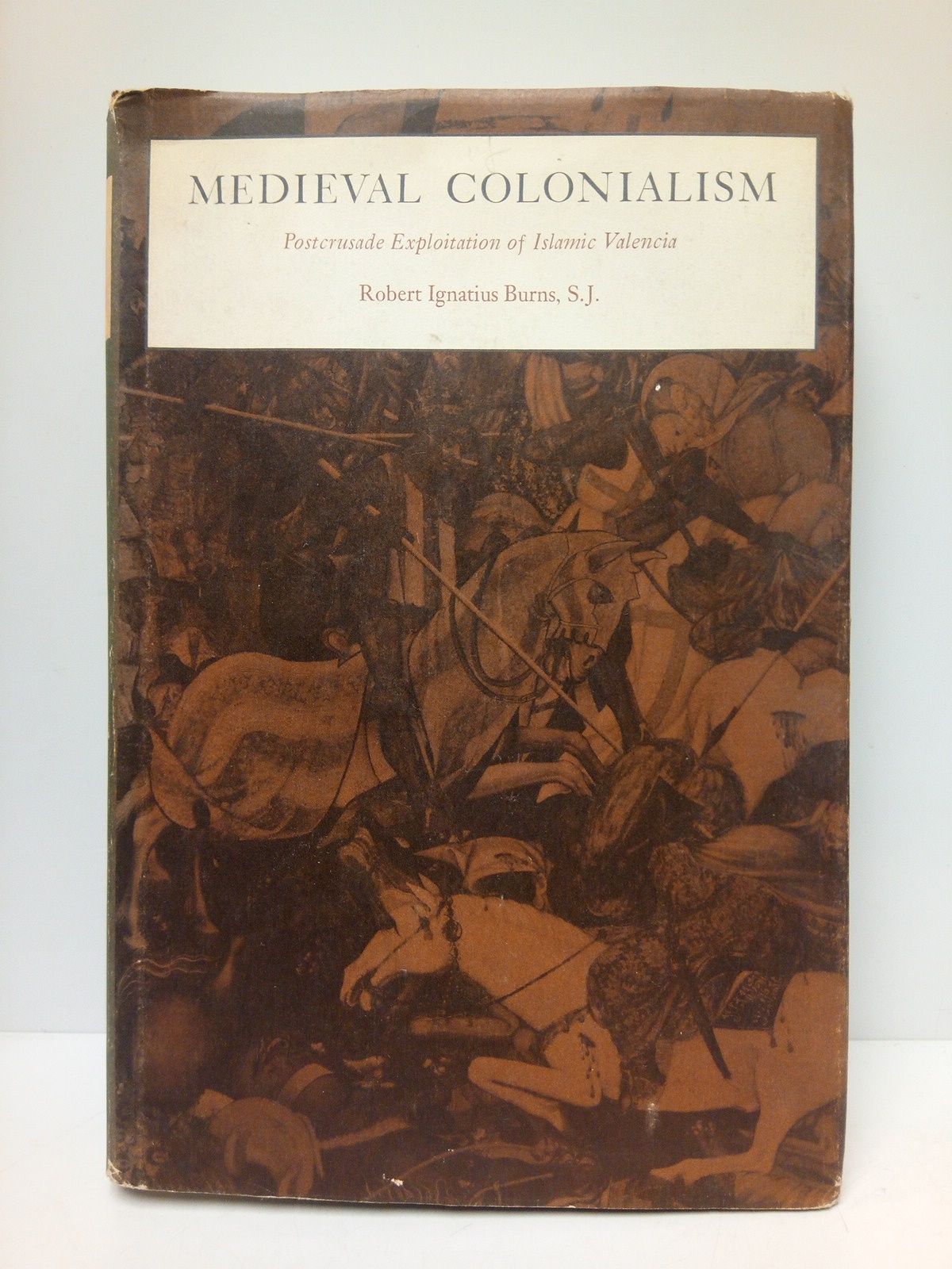Medieval Colonialism. Postcrusade Exploitation of Islamic Valencia