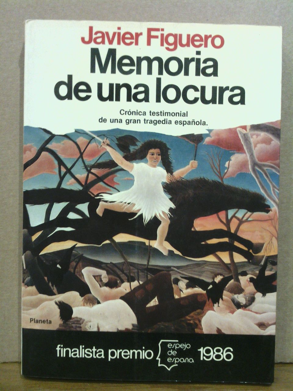 Memoria de una locura: Crónica testimonial de una gran tragedia …
