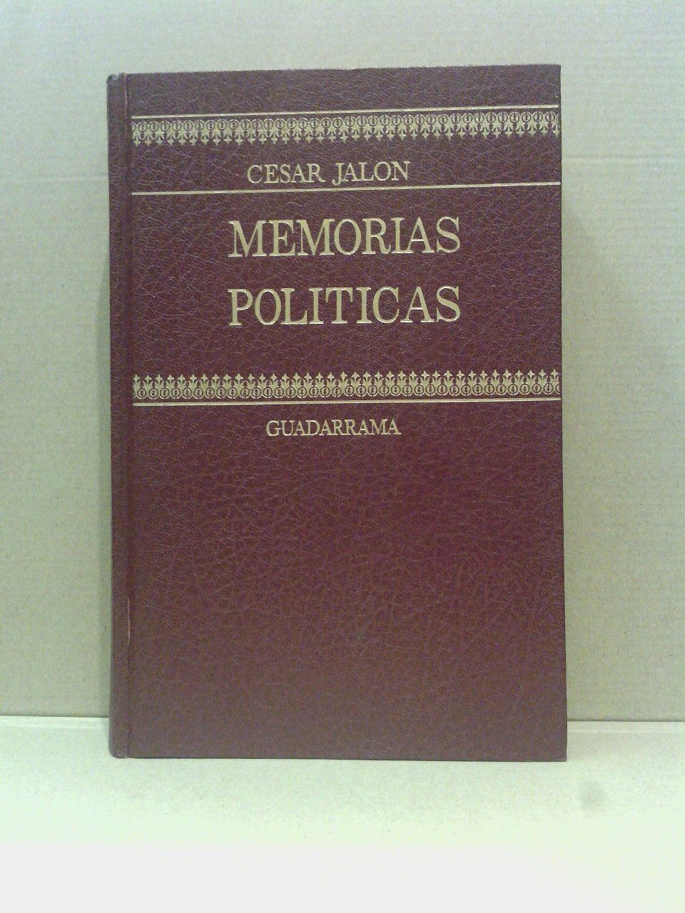 Memorias Políticas: Periodista, Ministro, Presidiario