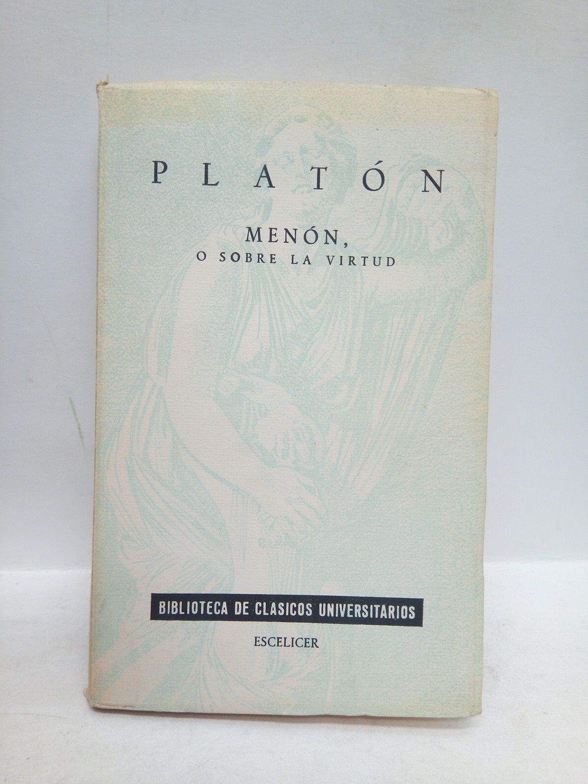 Menón o sobre la virtud / Trad. de Agustín Criado