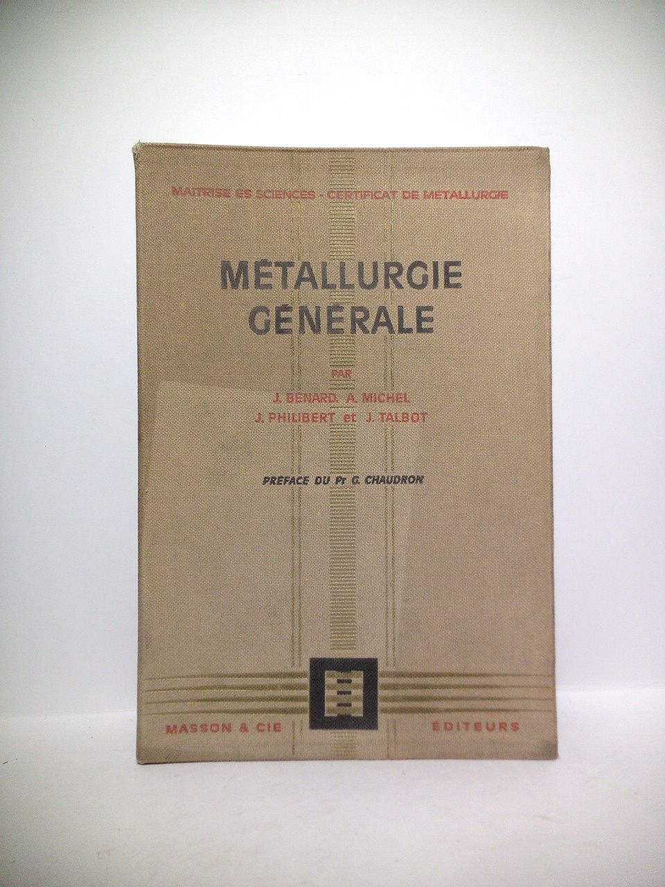 Métallurgie Générale / Préface du Pr. G. Chaudron