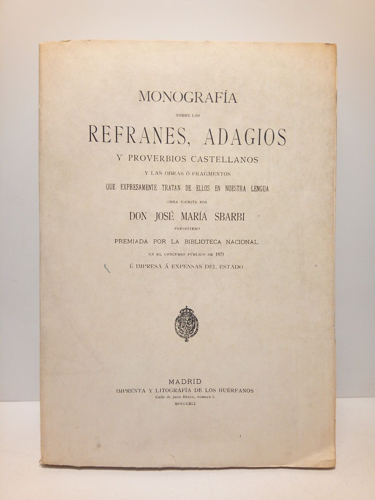 Monografía sobre los refranes, adagios y proverbios castellanos y las …