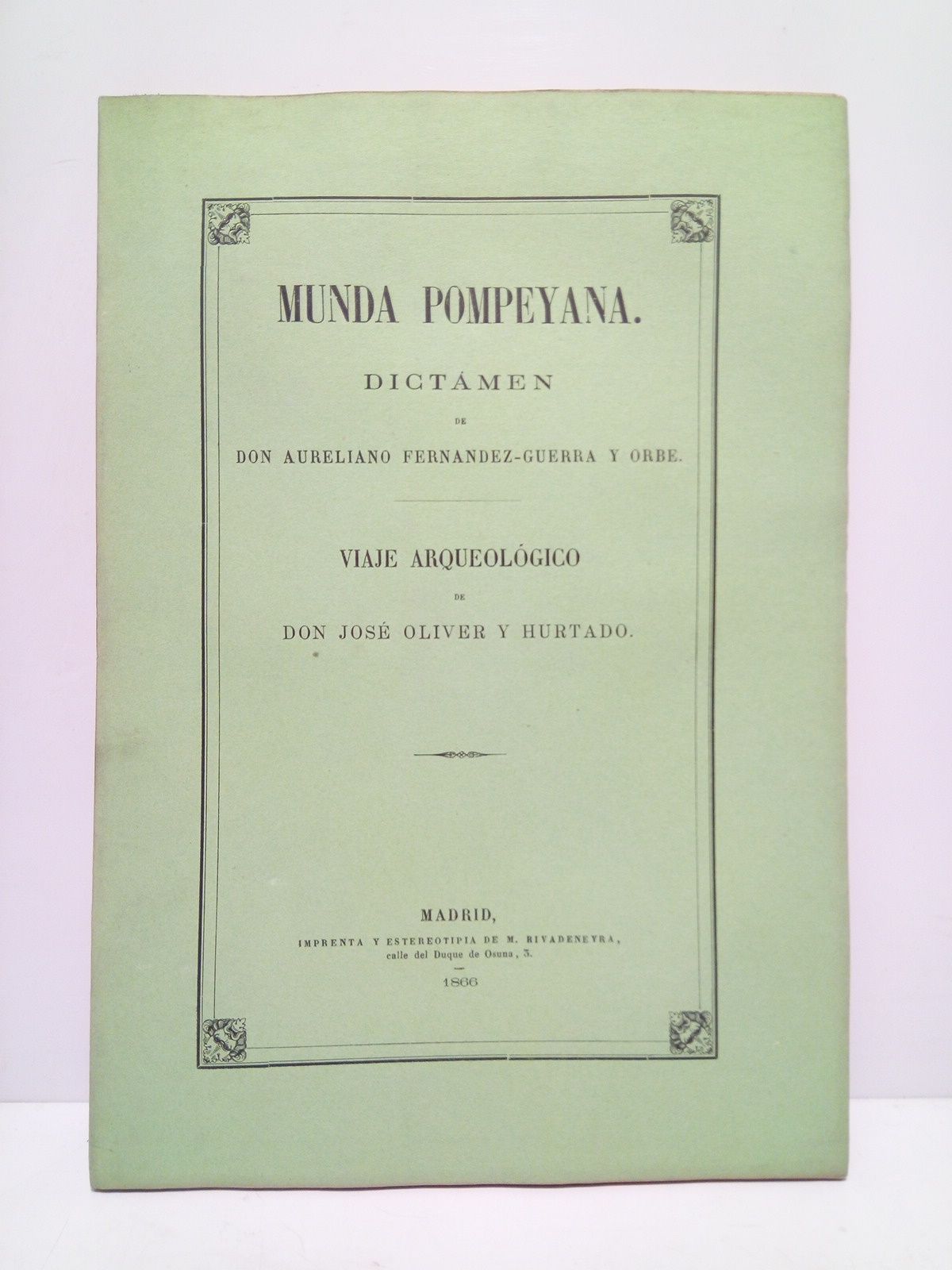 Munda Pompeyana / Dictamen de Don Aureliano Fernández-Guerra y Orbe, …