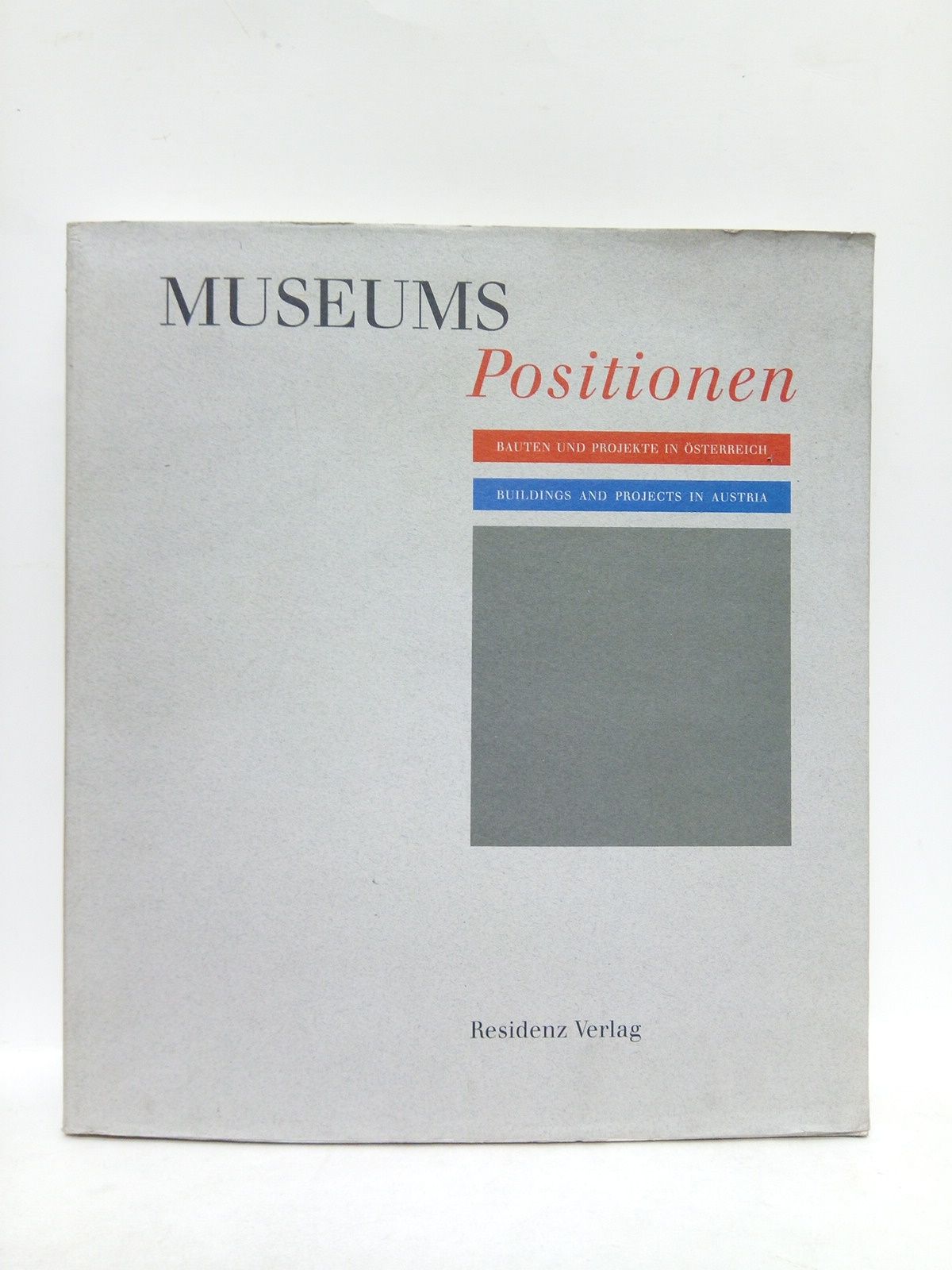 MUSEUMS-Positionen: Bauten und projekten in Österreich = Buildings and projects …