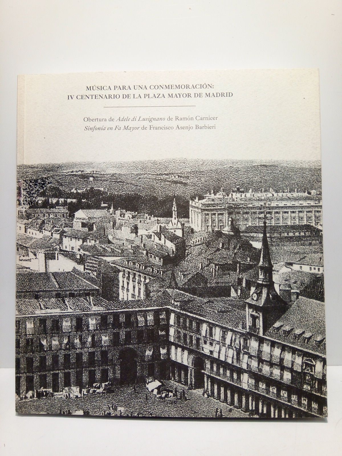 Música para una conmemoración: IV centenario de la Plaza Mayor …