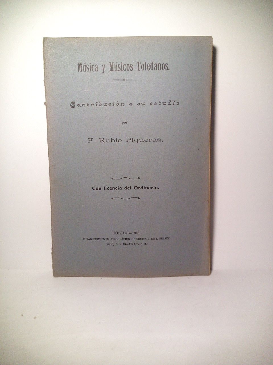 Música y Músicos Toledanos. Contribución a su estudio (artístico-crítico)