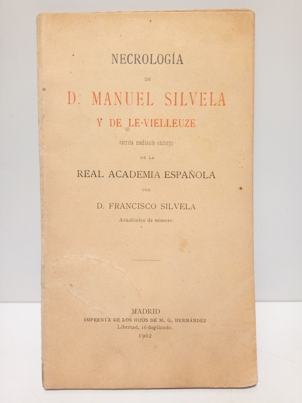 Necrología de D. Manuel Silvela y de Le-Vielleuze / Escrita …