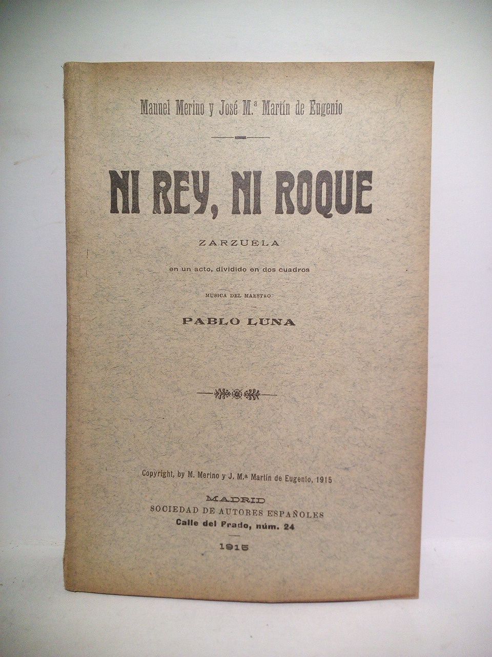 Ni Rey, ni Roque. (Zarzuela en eun acto, dividido en …