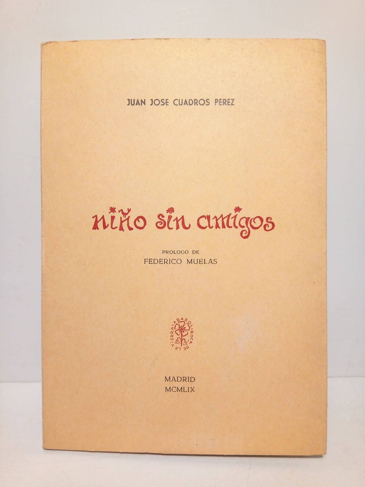 Niño sin amigos [Poesías] / Prólogo de Federico Muelas