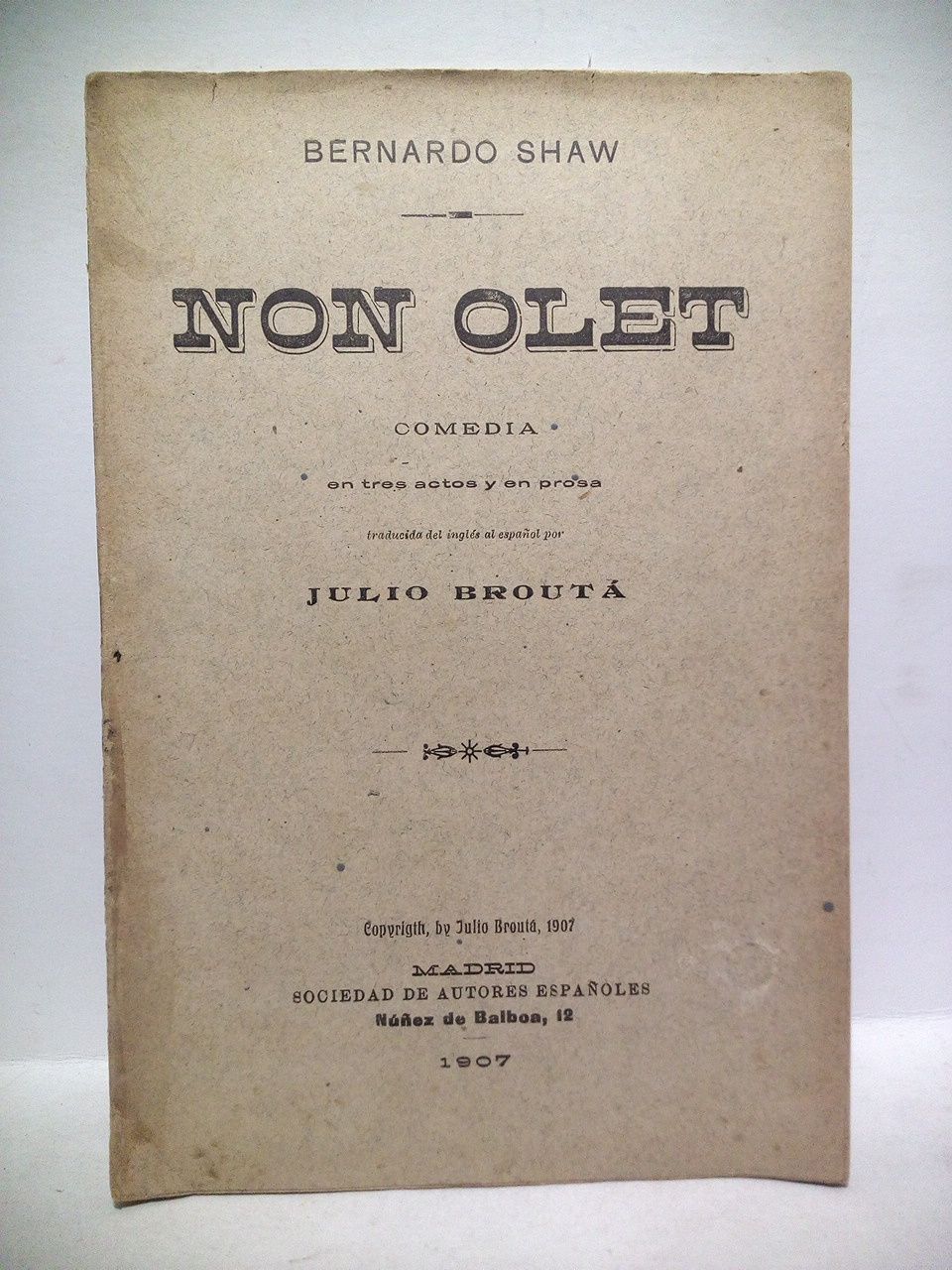 Non Olet. (Comedia en tres actos y en prosa) / …