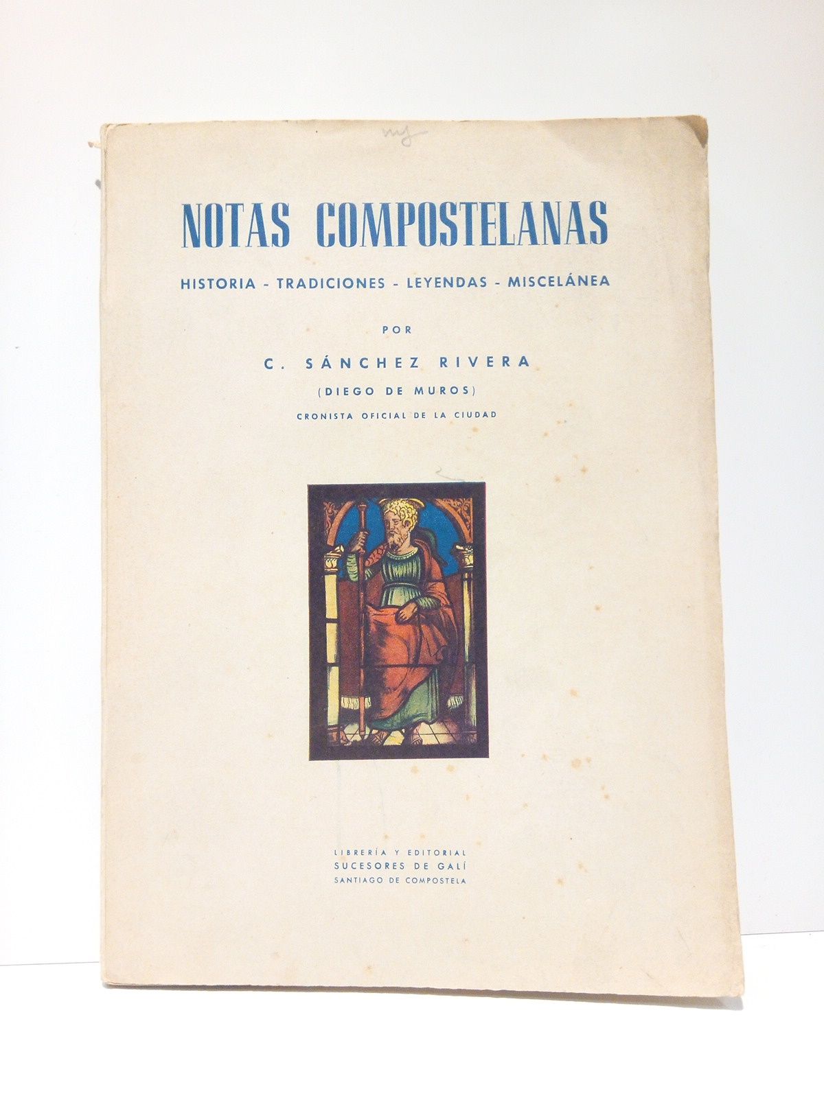 Notas compostelanas: Historia, tradiciones, leyendas, miscelánea