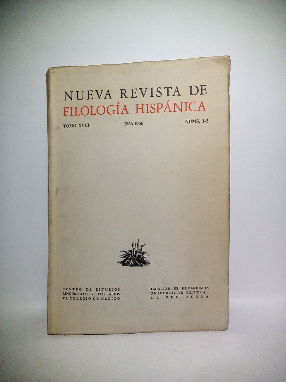 Nueva Revista de Filología Hispánica. Tomo XVIII, 1965-1966, Nos. 1-2. …