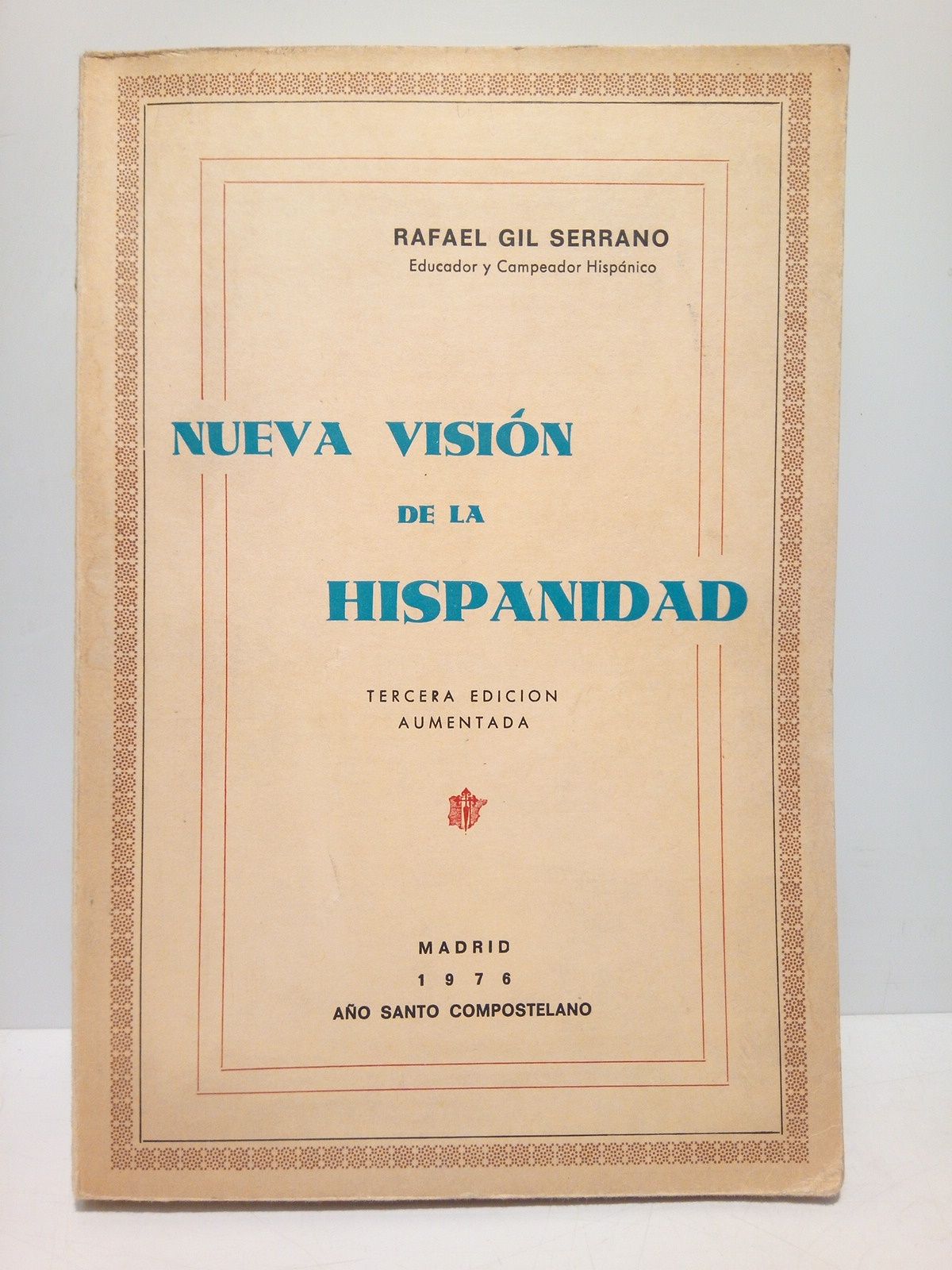 Nueva visión de la Hispanidad. TOMO I: LA HISPANIDAD NACIONAL …
