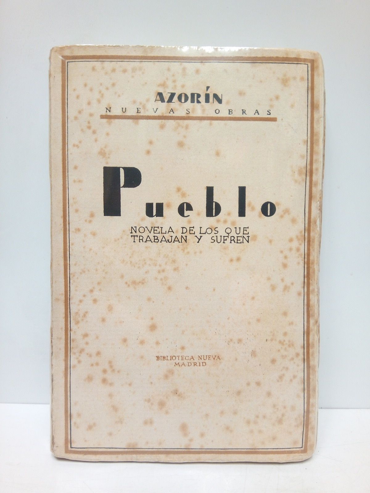 Nuevas Obras: PUEBLO. (Novela de los que trabajan y sufren)