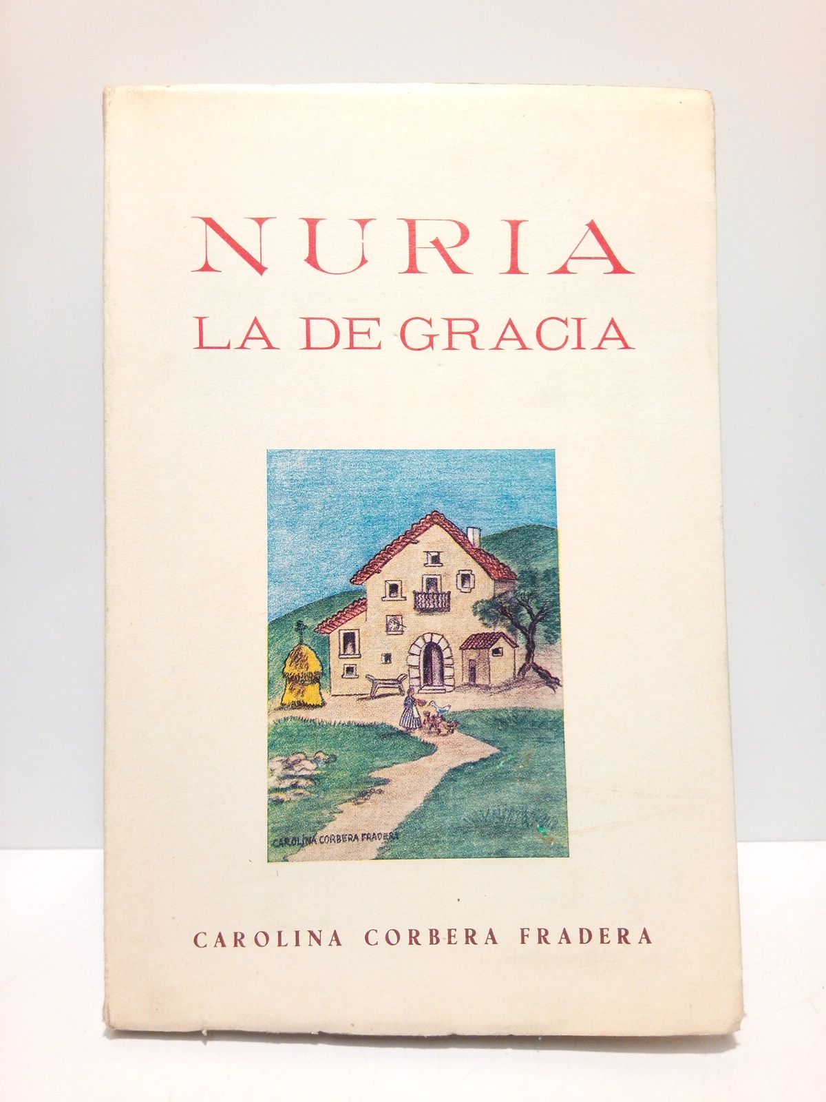 Nuria la de Gracia (Novela de costumbres catalanas)