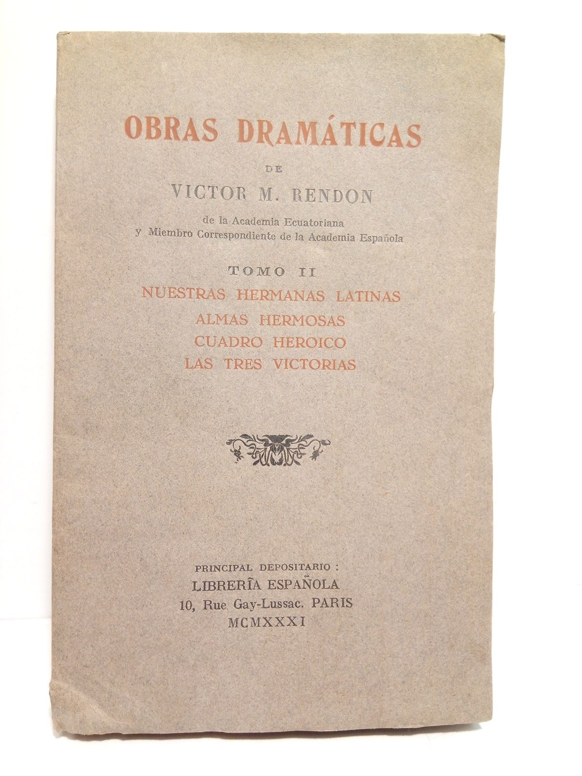 Obras dramáticas de Victor M. Rendón. TOMO II: Nuestras hermanas …