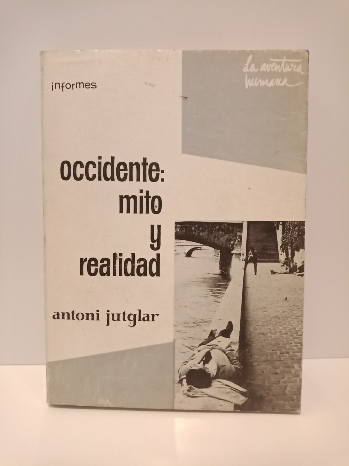 Occidente: Mito y realidad. (Notas para una historia social contemporánea)