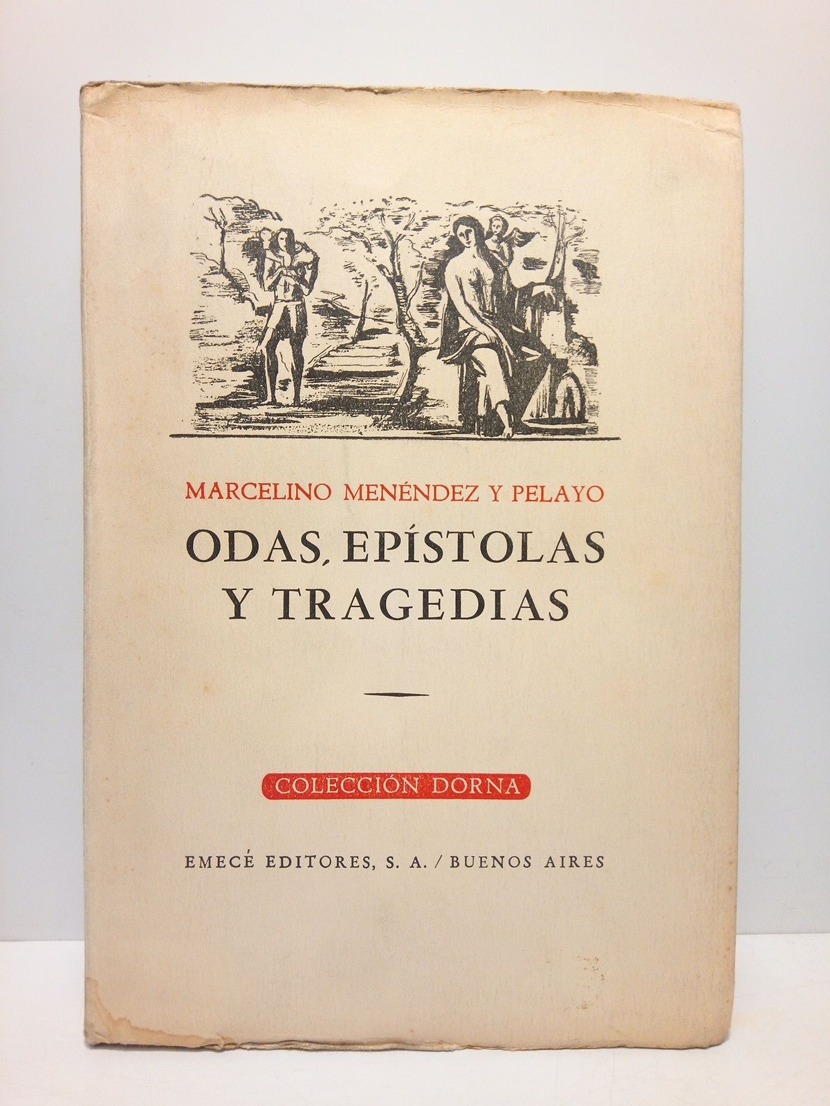 Odas, epístolas y tragedias / Noticia por Leandro Pita Romero