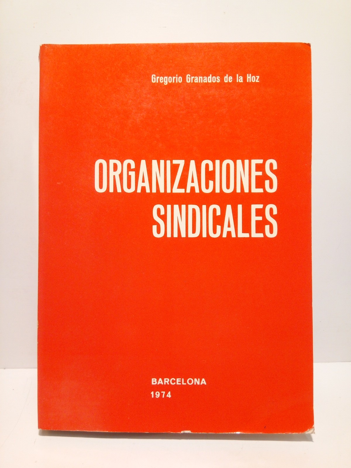Organizaciones Sindicales: Aproximación sociológica al estudio del sindicalismo / Prólogo …