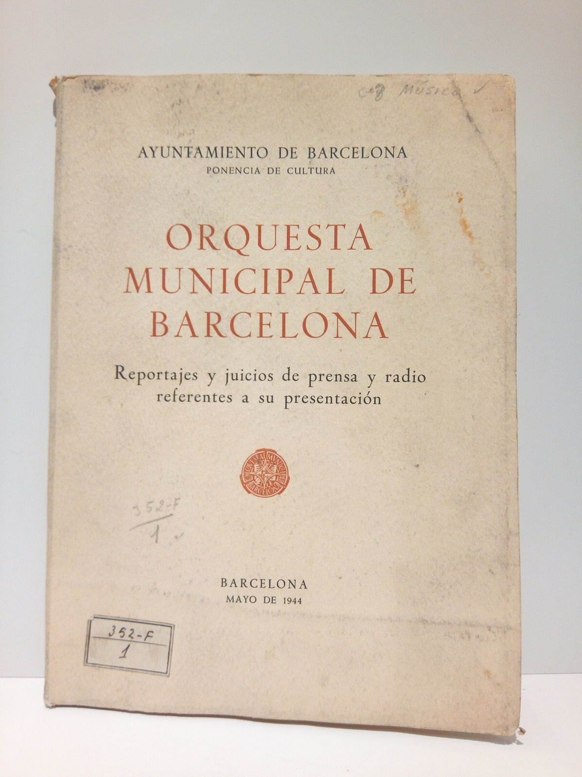 Orquesta Municipal de Barcelona: Reportajes y juicios de prensa y …