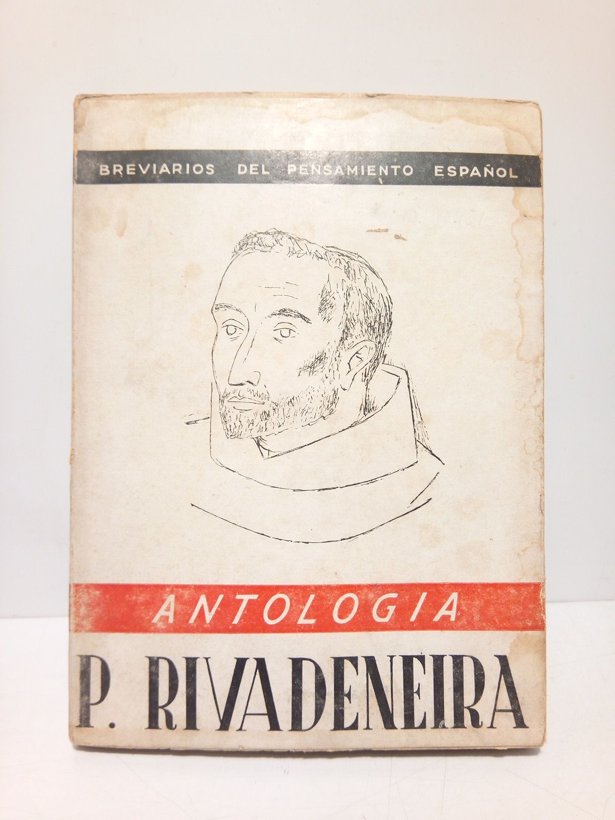 P. PEDRO DE RIVADENEIRA: Antología / Selección y prólogo de …