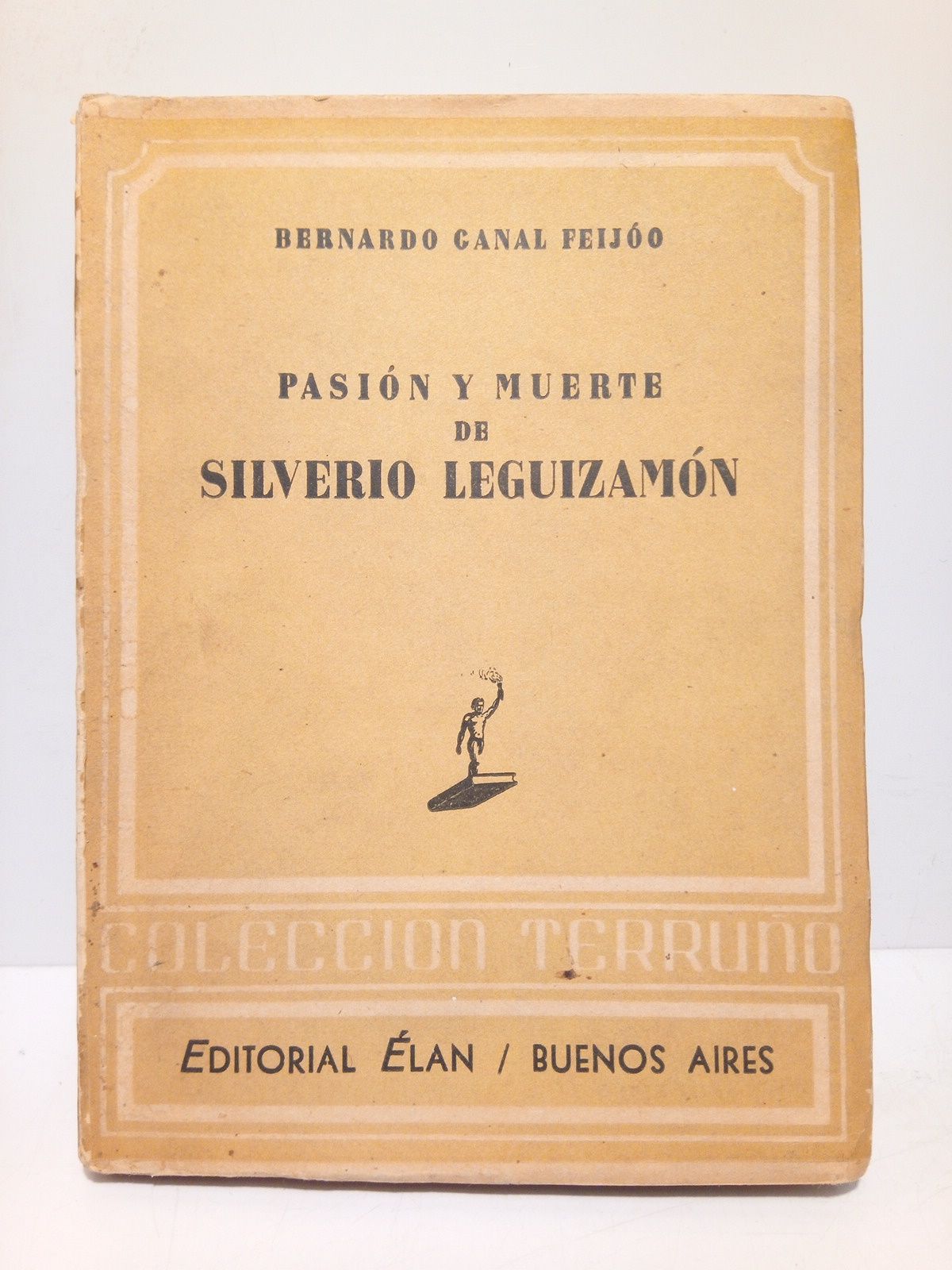 Pasión y Muerte de Silverio Leguizamón. (Mito popular heroico)